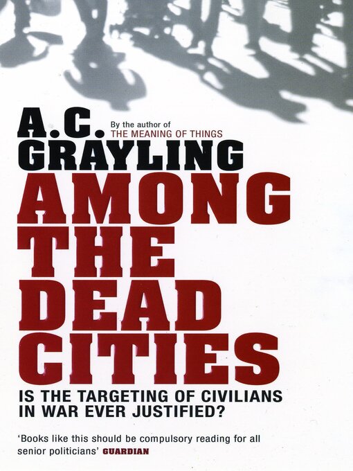 Title details for Among the Dead Cities by A. C. Grayling - Available